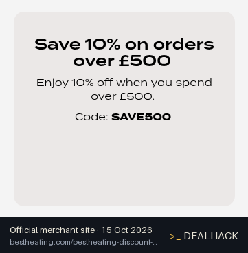 Screenshot of BestHeating's website on Oct 15, 2026 showing the "Save 10% on Orders Over £500" offer