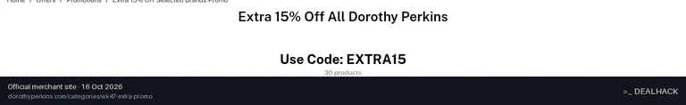 Screenshot of Dorothy Perkins's website on Oct 16, 2026 showing the "Get an Extra 15% Off Dorothy Perkins Items" offer