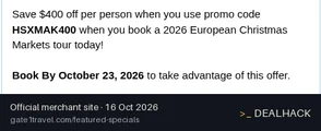Screenshot of Gate 1 Travel's website on Oct 16, 2026 showing the "Save $400 Per Person on European Christmas Markets Tours" offer