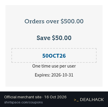 Screenshot of ShirtSpace's website on Oct 16, 2026 showing the "Save $50 on ShirtSpace Orders Over $500" offer