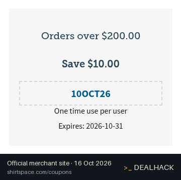 Screenshot of ShirtSpace's website on Oct 16, 2026 showing the "Save $10 on ShirtSpace Orders Over $200" offer