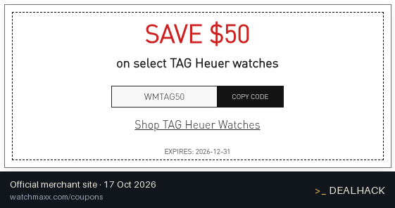 Screenshot of WatchMaxx's website on Oct 17, 2026 showing the "Save $50 on Select TAG Heuer Watches" offer