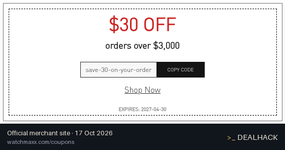Screenshot of WatchMaxx's website on Oct 17, 2026 showing the "Save $30 on Orders Over $3,000" offer