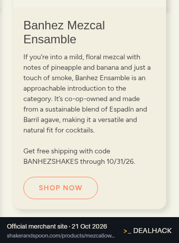 Screenshot of Shaker & Spoon's website on Oct 21, 2026 showing the "Get Free Shipping on Banhez Mezcal Ensamble" offer