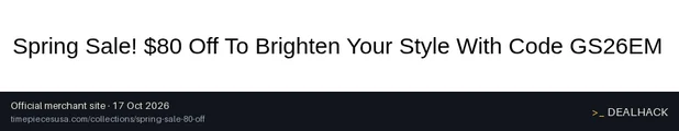 Screenshot of Timepieces's website on Oct 17, 2026 showing the "Save $80 on Spring Sale Items" offer